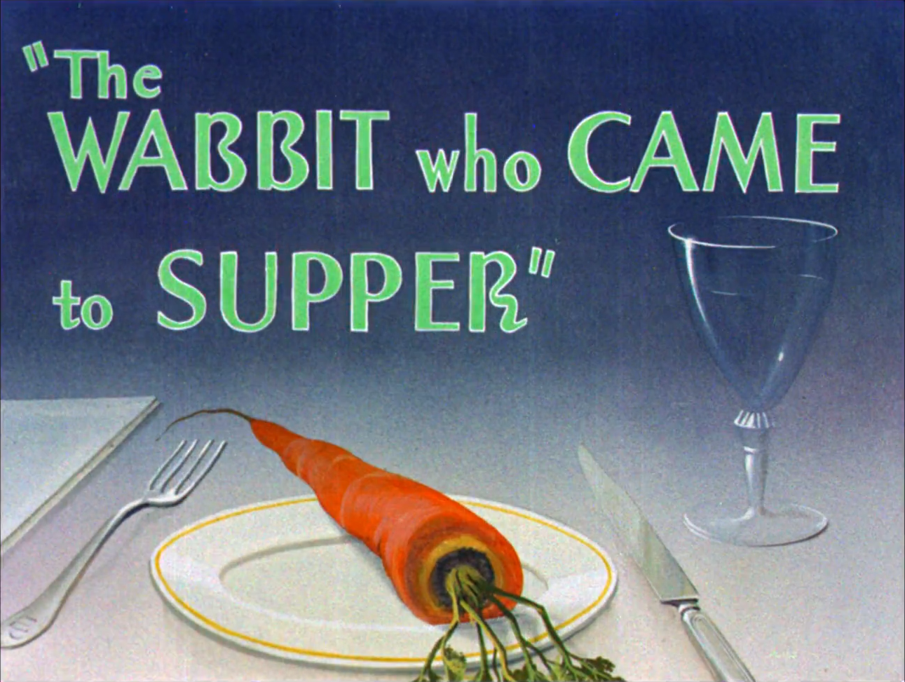 The Wabbit Who Came to Supper