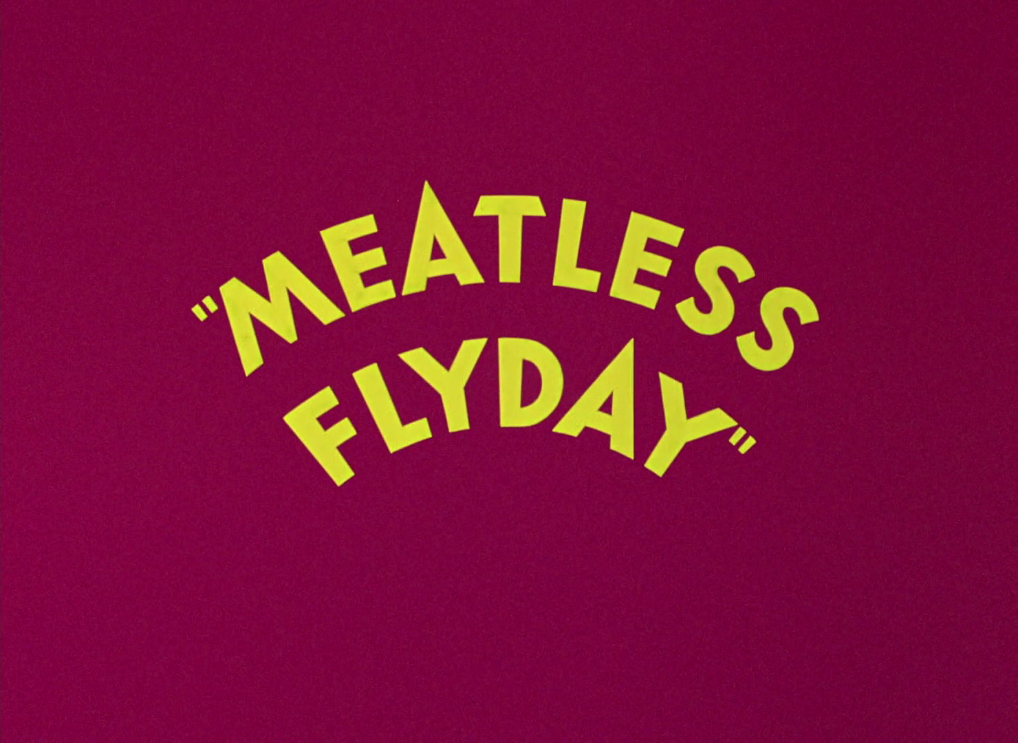 Meatless Flyday
