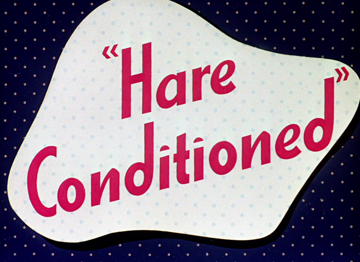 Hare Conditioned
