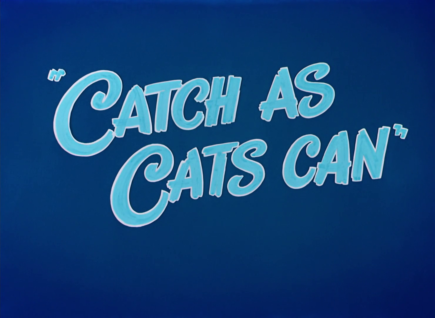 Catch as Cats Can