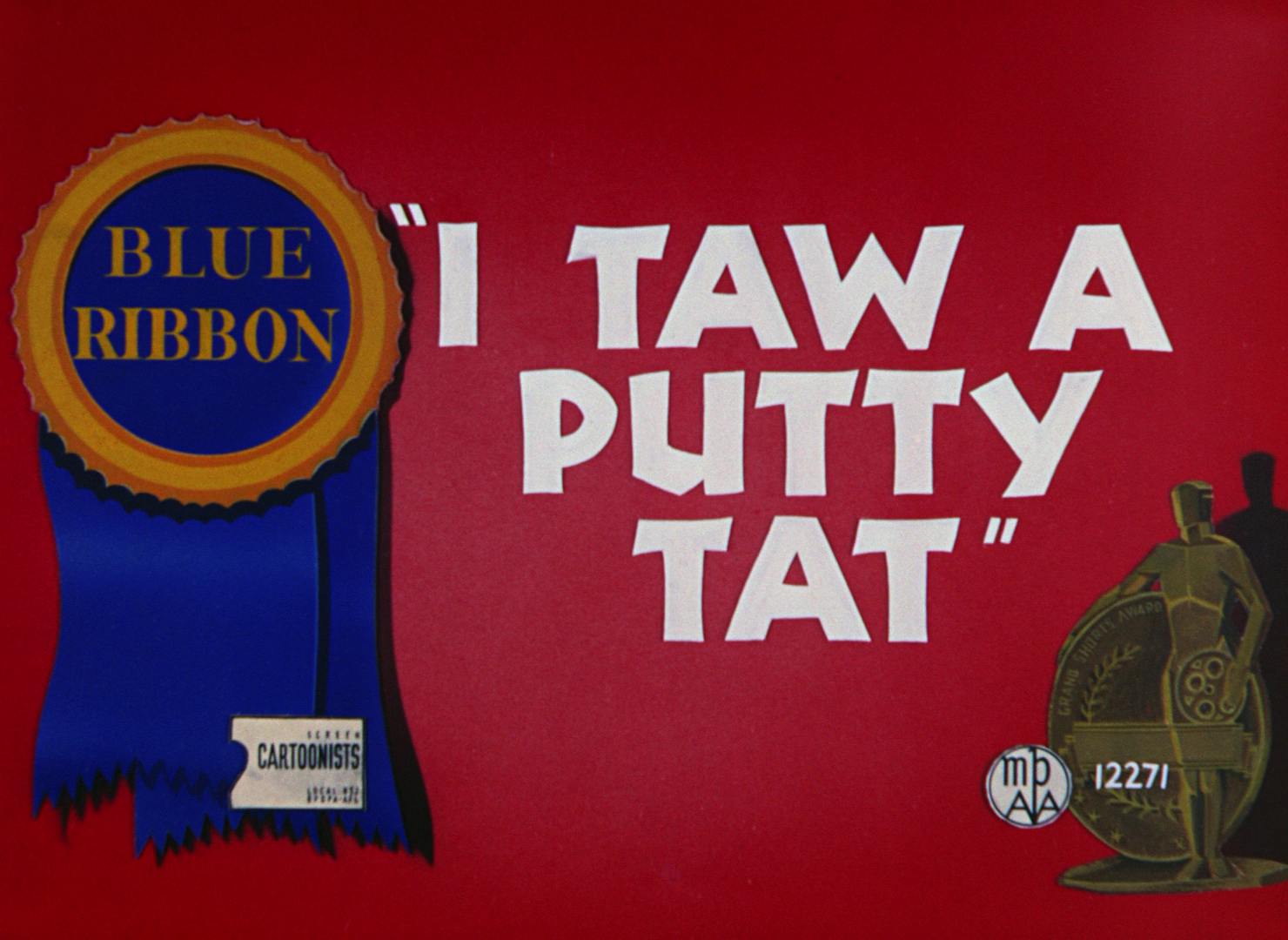 I Taw a Putty Tat