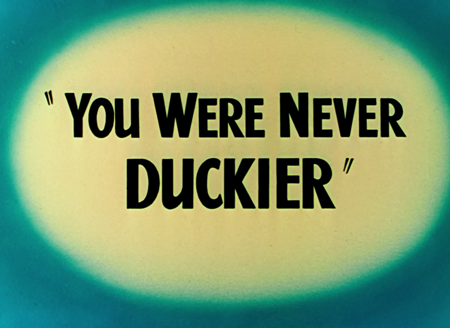 You Were Never Duckier