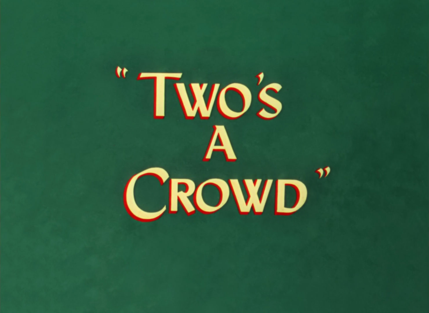 Two's a Crowd