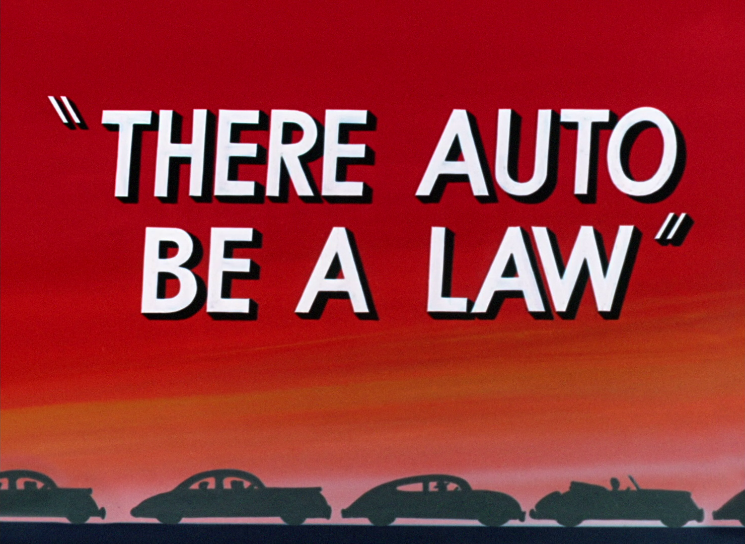 There Auto Be a Law