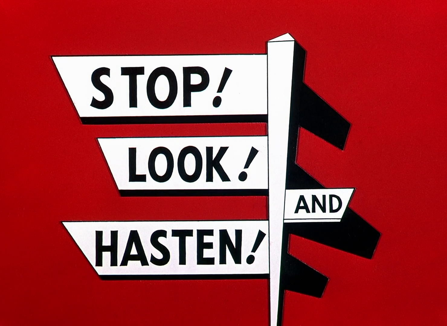 Stop! Look! And Hasten!