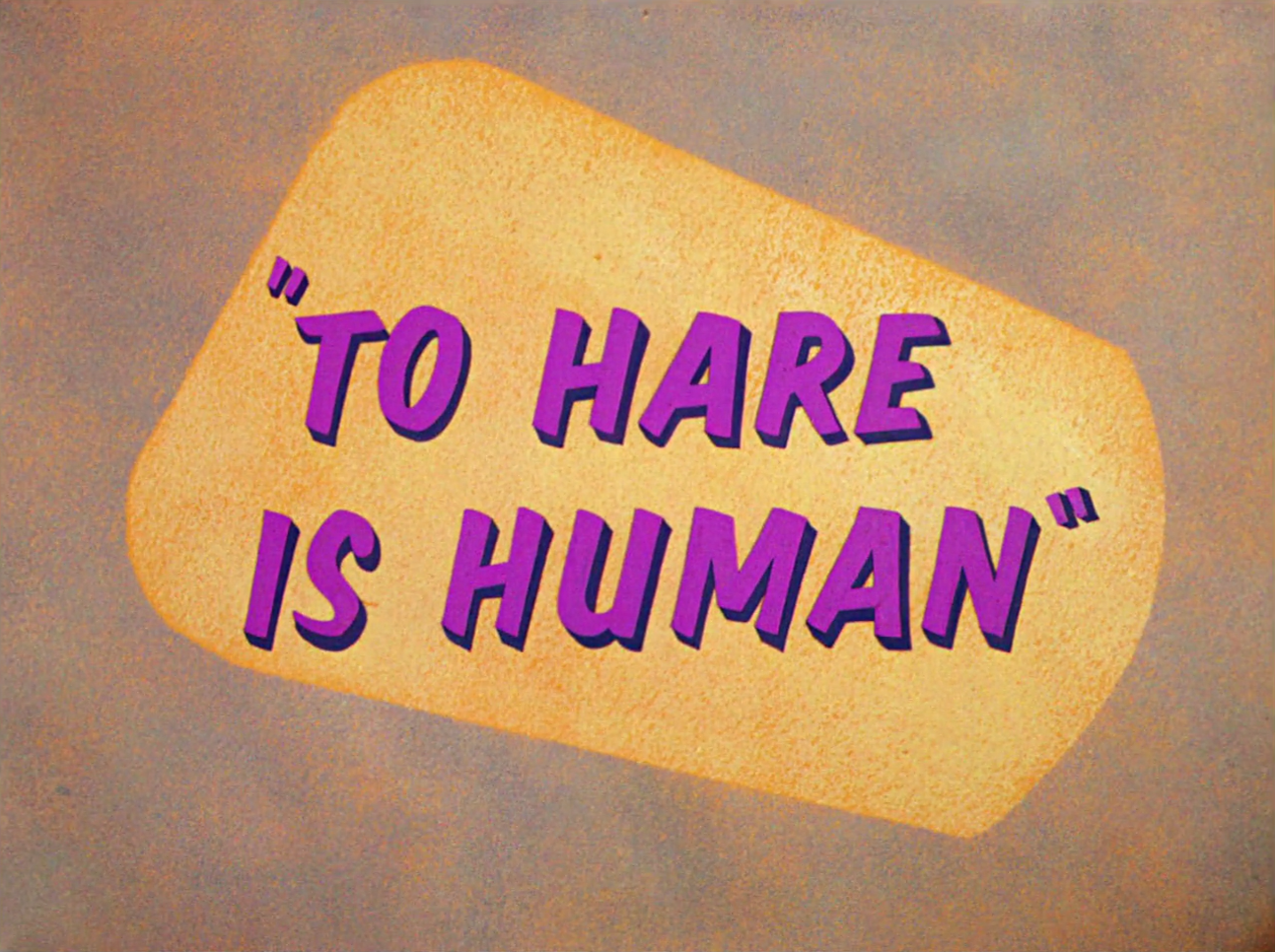 To Hare Is Human