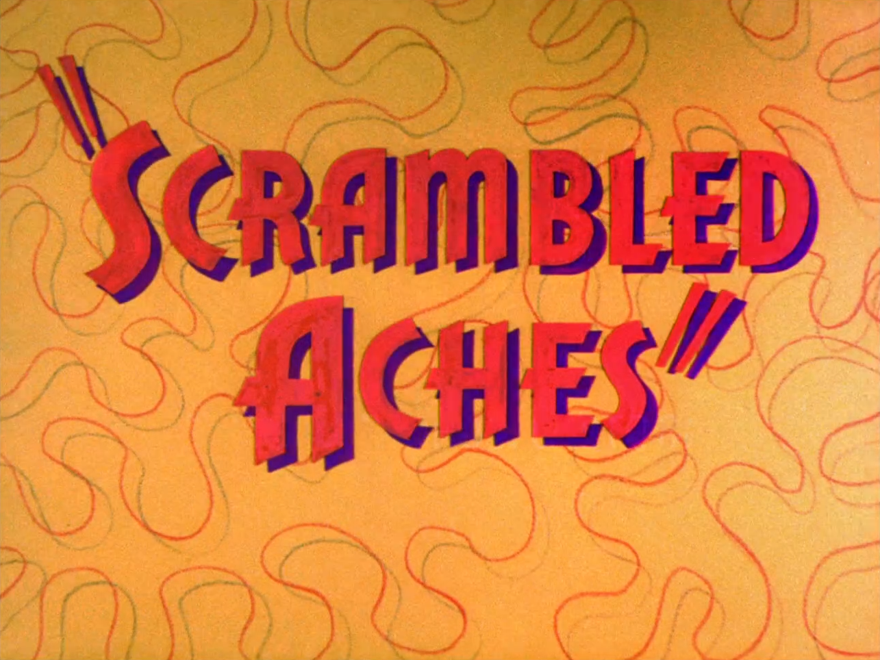 Scrambled Aches