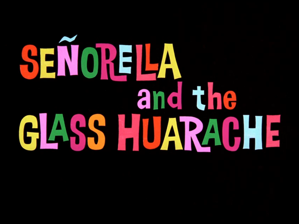 Señorella and the Glass Huarache