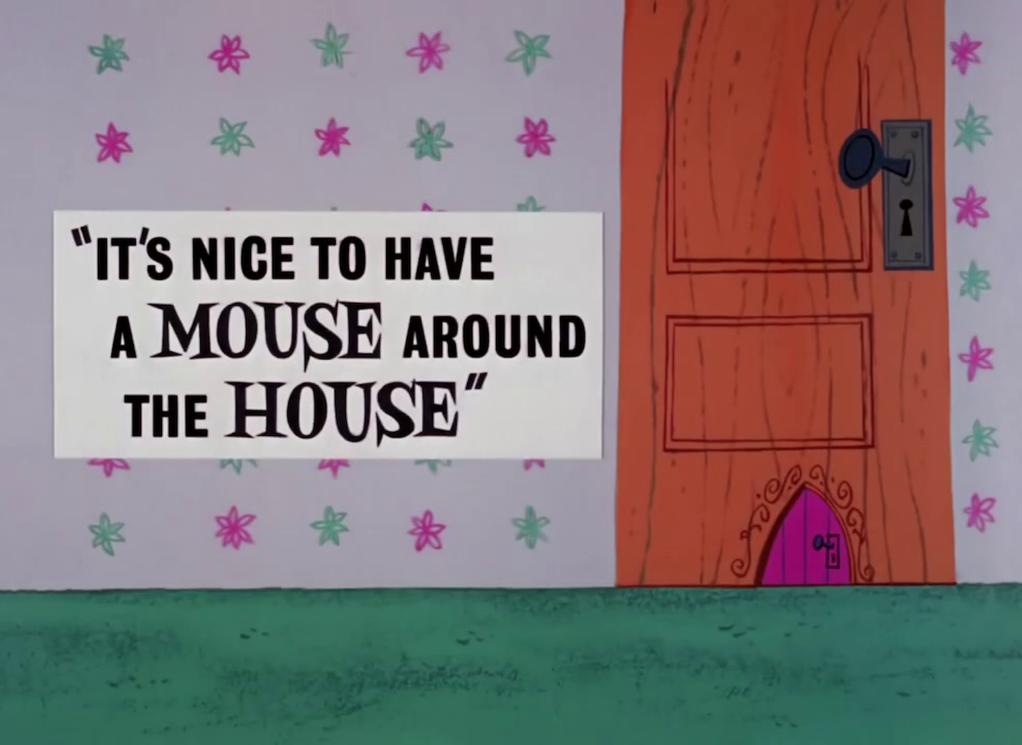 It's Nice to Have a Mouse Around the House
