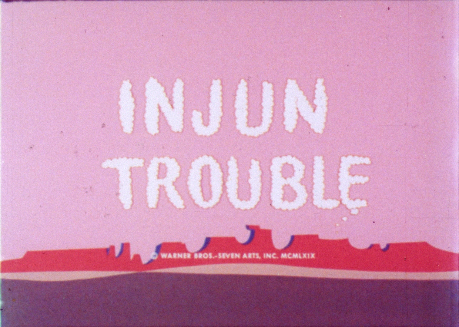 Injun Trouble