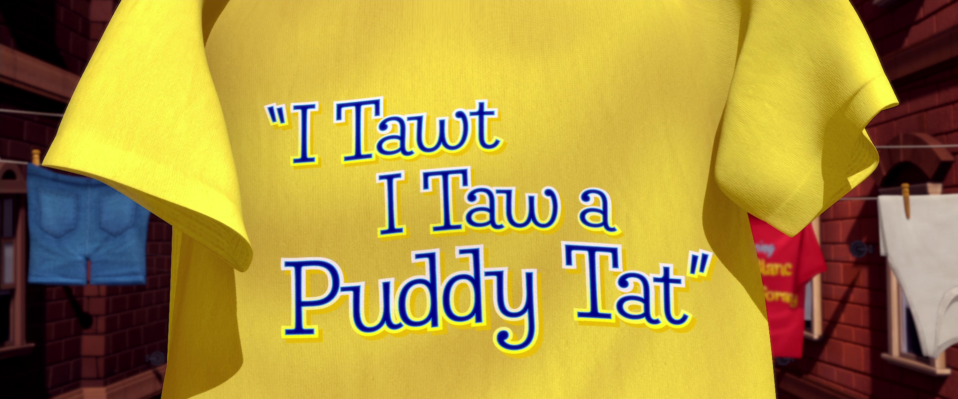 I Tawt I Taw a Puddy Tat